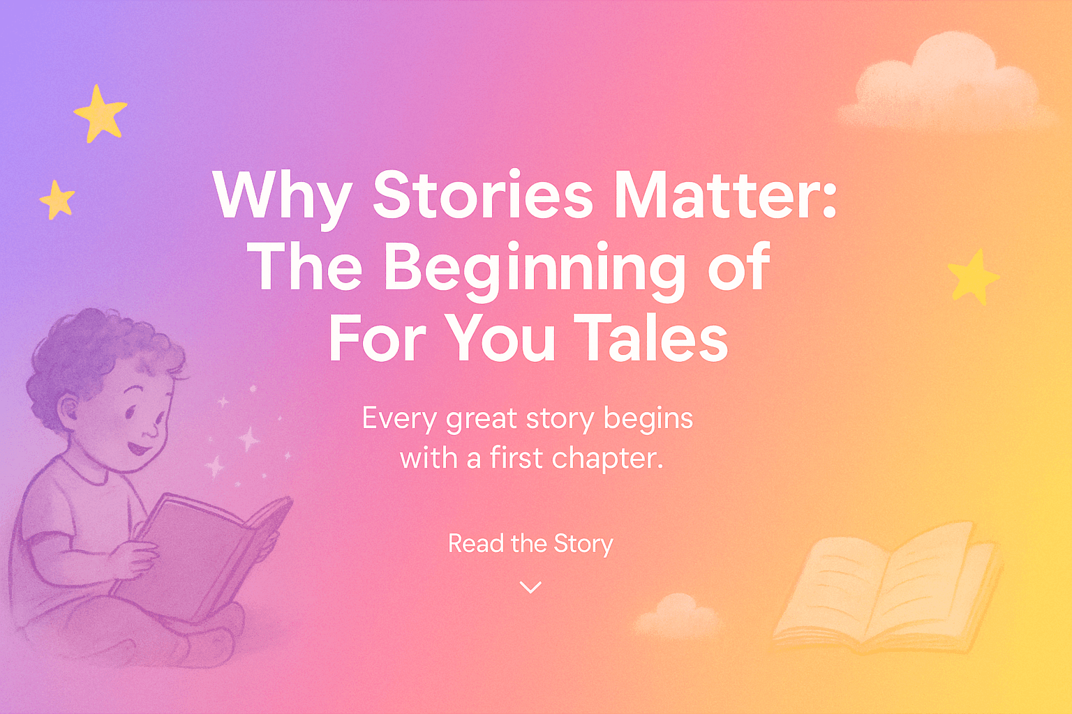 The Beginning of For You Tales